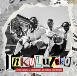 Inkululeko by Dj Tira & Heavy K Feat. Makhadzi,Zee Nxumalo & Afro Brothers